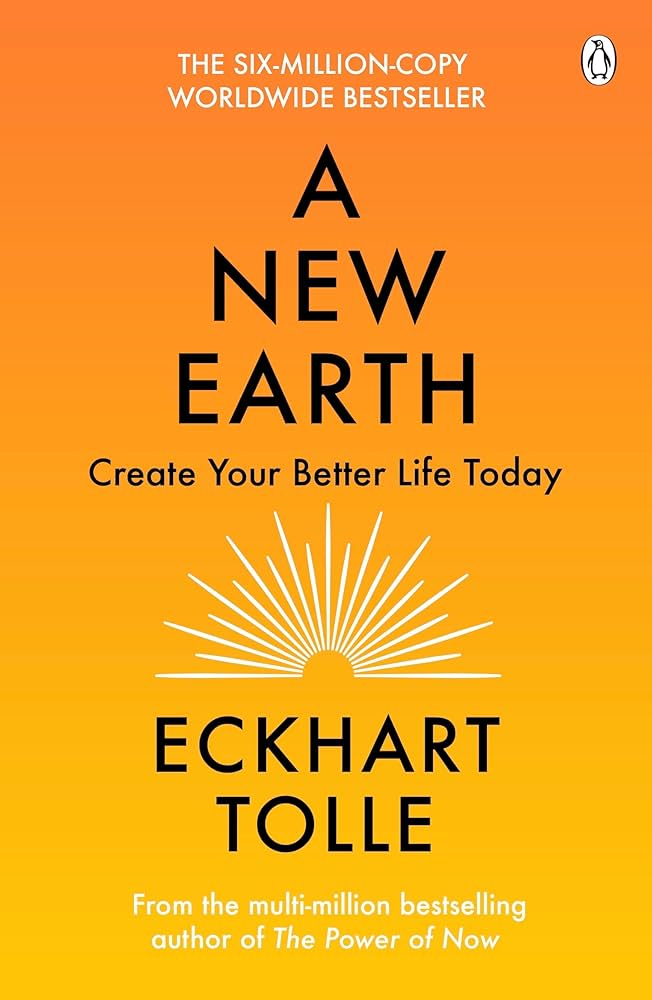 A New Earth: The life-changing follow up to The Power of Now.