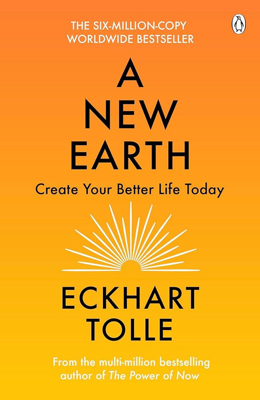 A New Earth: The life-changing follow up to The Power of Now.