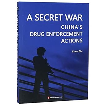 A Secret War Chinas Drug Enforcement Actions