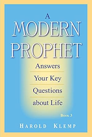 A Modern Prophet Answers Your Key Questions About Life