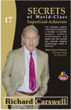 17 Secrets Of World-Class Supergoal-Achievers