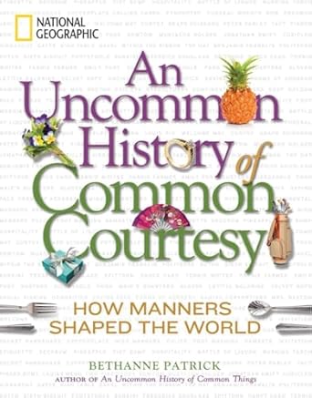 An Uncommon History Of Common Courtesy