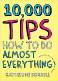 10000 Tips (How To Do Almost Everything)