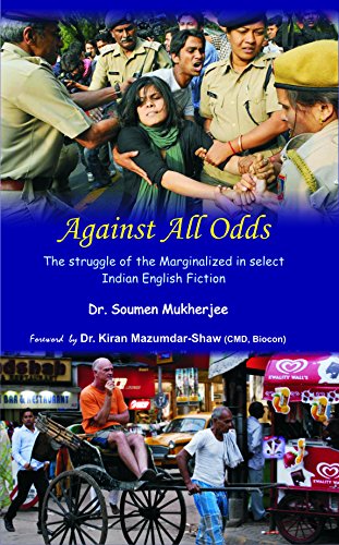 Against All Odds: The Struggle Of The Marginalized In Select Indian English Fiction