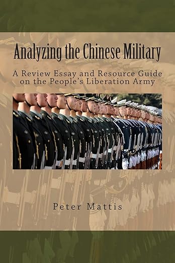 Analyzing The Chinese Military: A Review Essay And Resource Guide On The People's Liberation Army