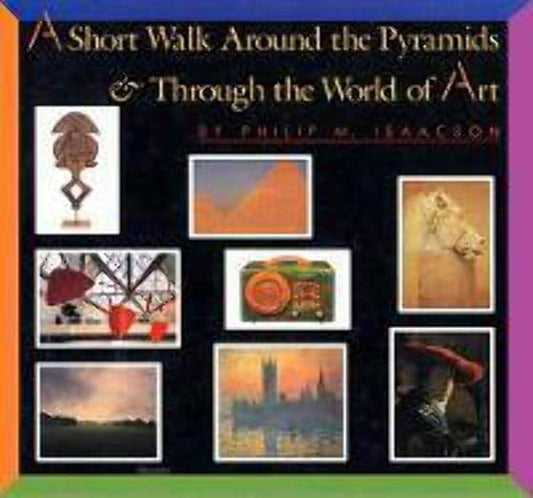 A Short Walk Around The Pyramids & Through The World Of Art