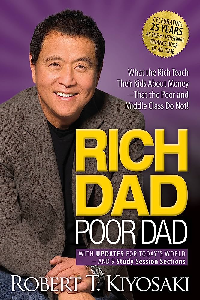 Rich Dad Poor Dad : What the Rich Teach Their Kids About Money