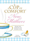 A Cup Of Comfort:For New Mothers