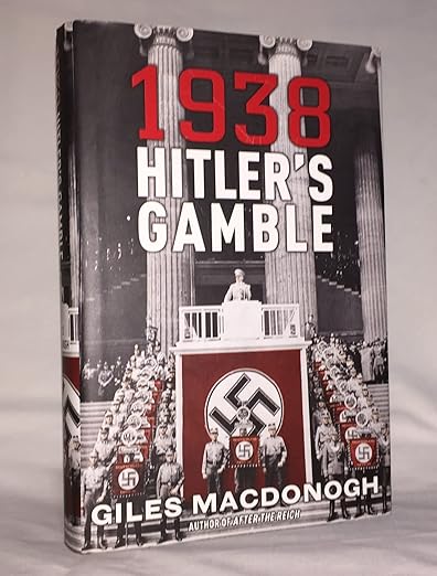 1938: Hitler's Gamble