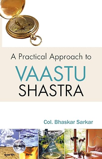 A Practical Approach To Vaastu Shastra