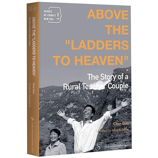 Above The Ladders In Heaven: The Story Of A Rural Teacher Couple