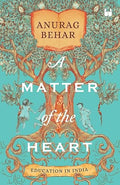 A Matter Of The Heart : Education In India