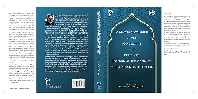 A Master Catalogue Of The Manuscripts And Published Editions Of The Works Of Mirza `Abdul Qadir-E-Bidel