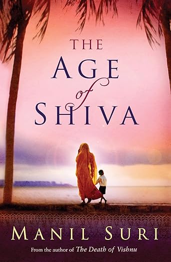 Age Of Shiva:Manil Suri