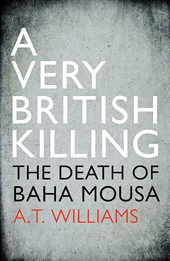 A Very British Killing: The Death Of Baha Mousa