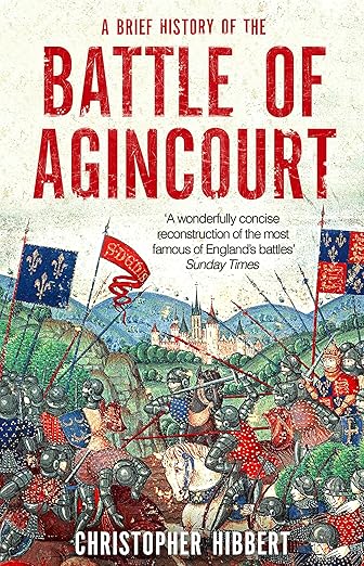 A Brief History Of The Battle Of Agincourt