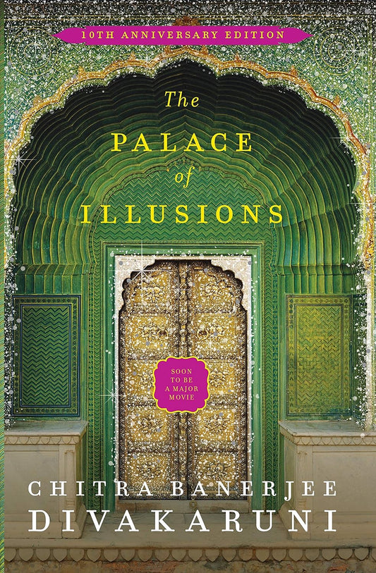 The Palace of Illusions: 10th Anniversary Edition [Paperback] Banerjee Divakaruni, Chitra