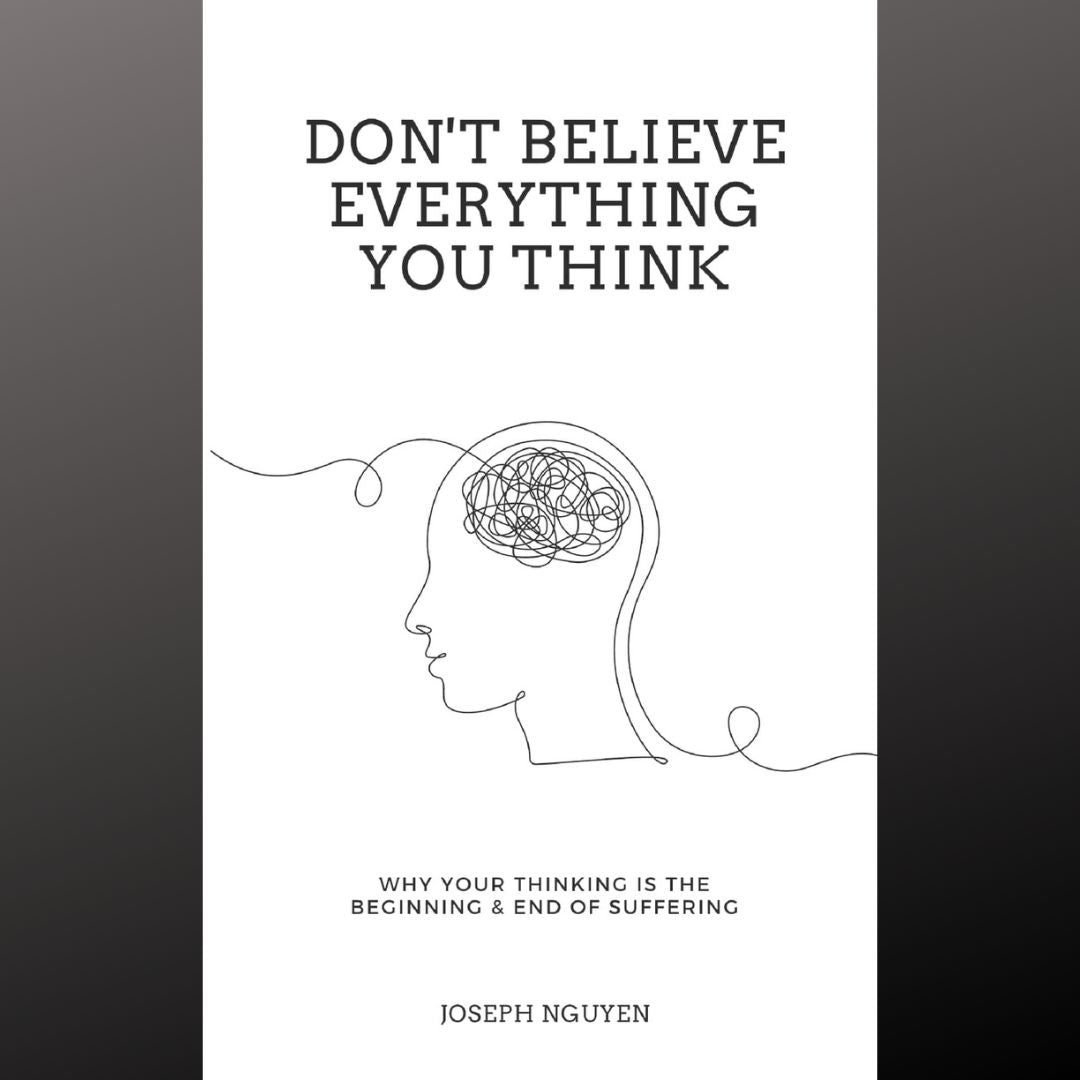 Don’t Believe Everything You Think