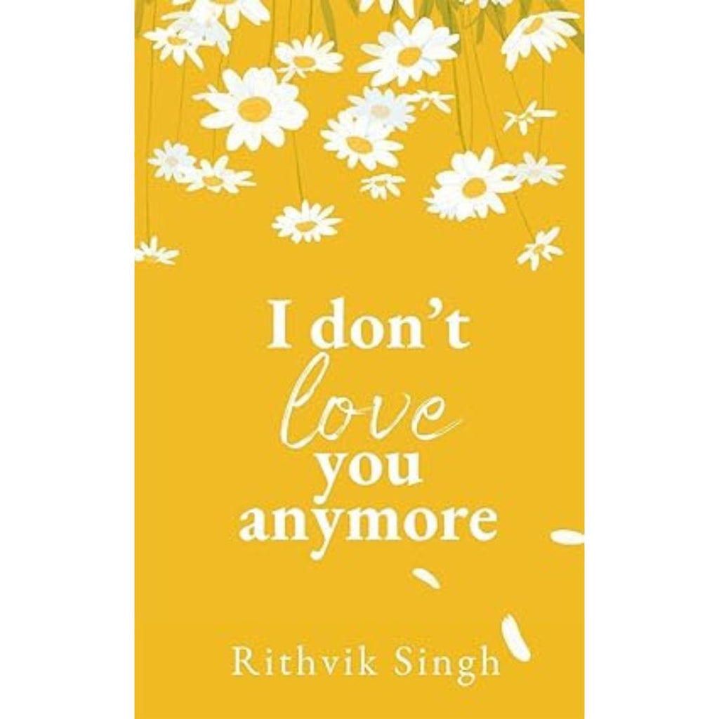 I Don’t Love You Anymore – Rithvik Singh