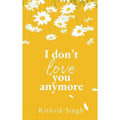 I Don’t Love You Anymore – Rithvik Singh
