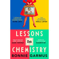 Lessons in Chemistry by Bonnie Gramus